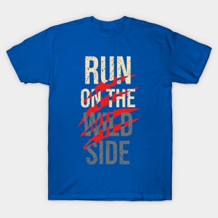 run on the wild side 2 T-Shirt